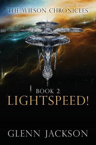 The Wilson Chronicles: Book 2: Lightspeed!