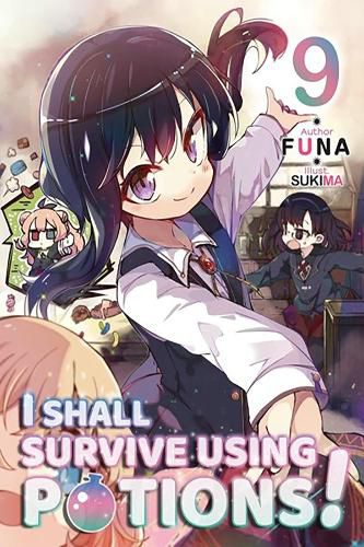 I Shall Survive Using Potions! Volume 9 (Light Novel)