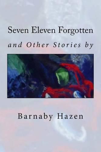 Cover image for Seven Eleven Forgotten and Other Stories