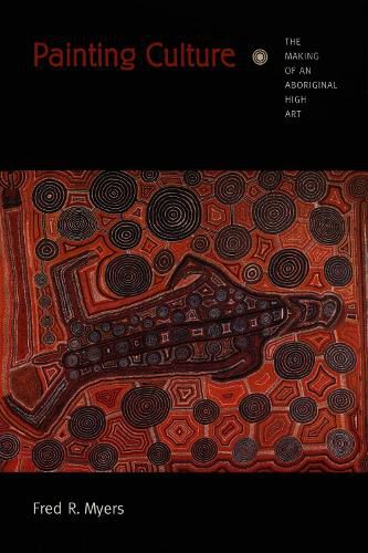 Cover image for Painting Culture: The Making of an Aboriginal High Art