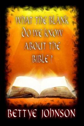 Cover image for What The Blank Do We Know About the Bible?