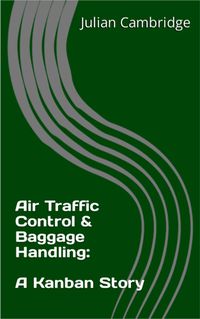 Cover image for Air Traffic Control & Baggage Handling: A Kanban Story