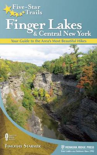 Cover image for Five-Star Trails: Finger Lakes and Central New York: Your Guide to the Area's Most Beautiful Hikes