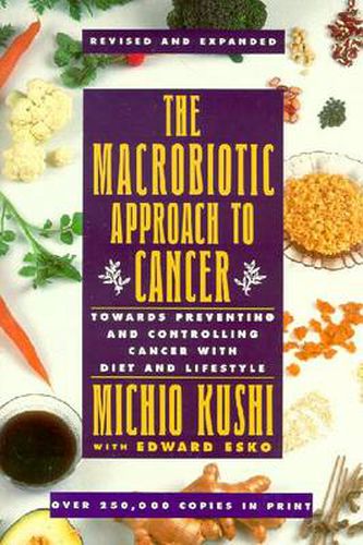 Cover image for The Macrobiotic Approach to Cancer: Towards Preventing and Controlling Cancer with Diet and Lifestyle