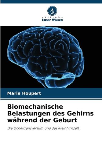 Cover image for Biomechanische Belastungen des Gehirns waehrend der Geburt