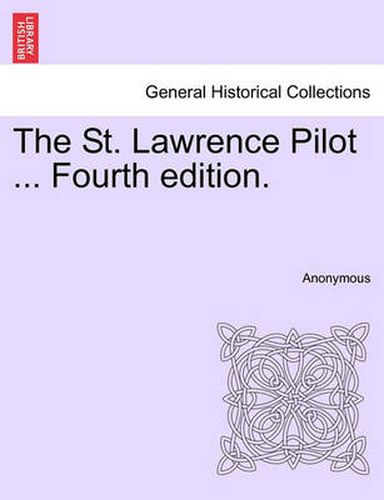 Cover image for The St. Lawrence Pilot ... Fourth Edition.