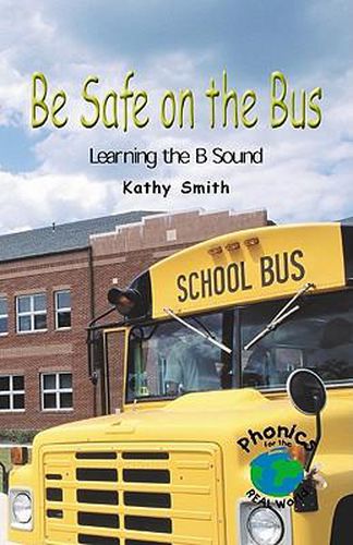 Cover image for Be Safe on the Bus: Learning the B Sound