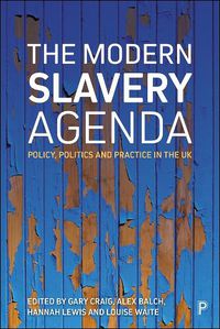 Cover image for The Modern Slavery Agenda: Policy, Politics and Practice