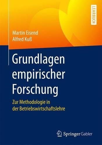 Cover image for Grundlagen Empirischer Forschung: Zur Methodologie in Der Betriebswirtschaftslehre