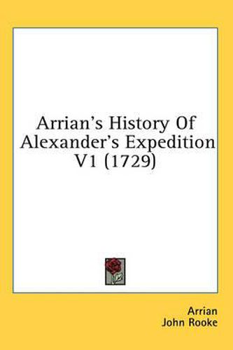 Cover image for Arrian's History of Alexander's Expedition V1 (1729)