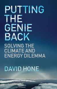 Cover image for Putting the Genie Back: Solving the Climate and Energy Dilemma