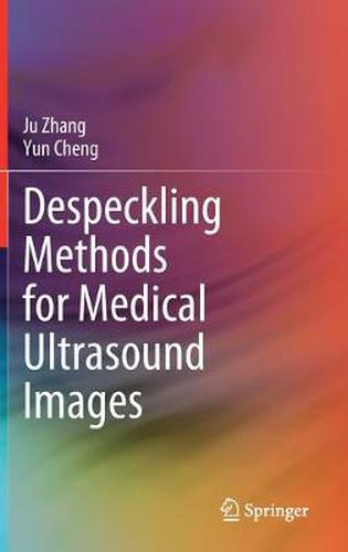 Cover image for Despeckling Methods for Medical Ultrasound Images