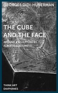 Cover image for The Cube and the Face - Around a Sculpture by Alberto Giacometti