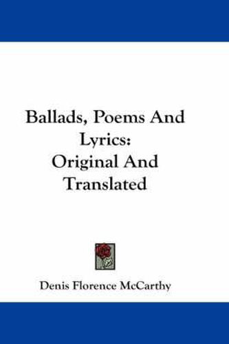 Ballads, Poems and Lyrics: Original and Translated