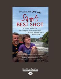 Cover image for Sam's Best Shot: A father and son's life-changing journey through autism, adolescence and Africa