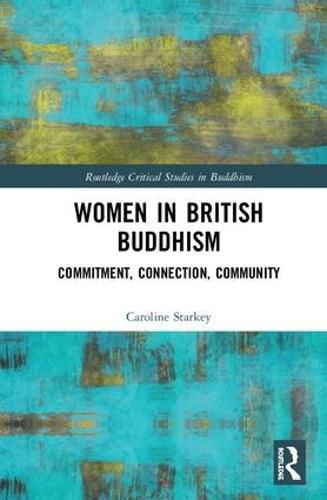 Cover image for Women in British Buddhism: Commitment, Connection, Community