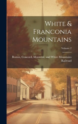 Cover image for White & Franconia Mountains; Volume 2