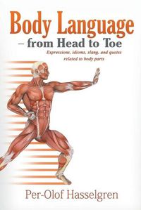 Cover image for Body Language - from Head to Toe: Expressions, idioms, slang, and quotes related to body parts