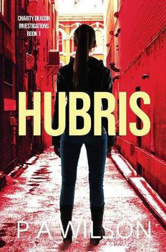 Cover image for Hubris: A Charity Deacon investigation