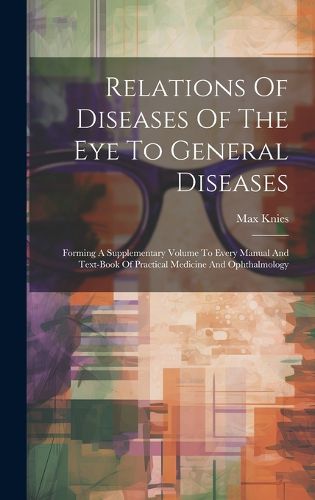 Cover image for Relations Of Diseases Of The Eye To General Diseases