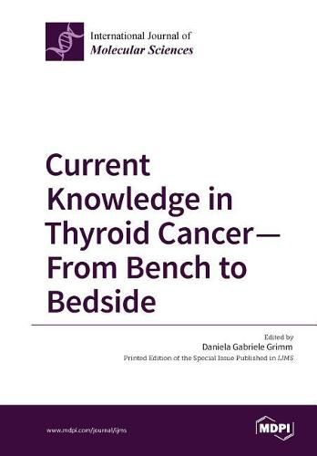 Cover image for Current Knowledge in Thyroid Cancer - From Bench to Bedside