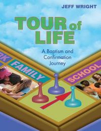 Cover image for Tour of Life: A Baptism and Confirmation Journey