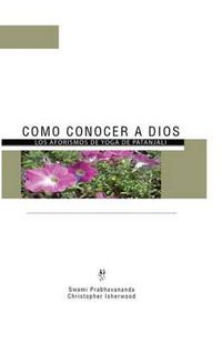 Cover image for Como Conocer a Dios: Los Aforismos de Yoga de Patanjali