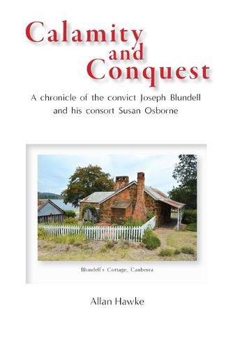 Cover image for Calamity and Conquest: A chronicle of the convict Joseph Blundell and his consort Susan Osborne