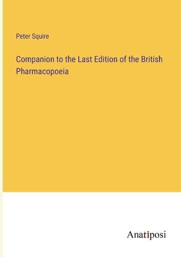 Cover image for Companion to the Last Edition of the British Pharmacopoeia