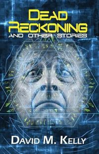 Cover image for Dead Reckoning And Other Stories