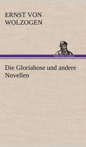 Cover image for Die Gloriahose Und Andere Novellen