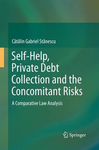 Cover image for Self-Help, Private Debt Collection and the Concomitant Risks: A Comparative Law Analysis