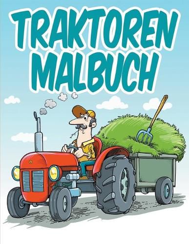 Cover image for Traktoren Malbuch: Malbuch Fur Kinder