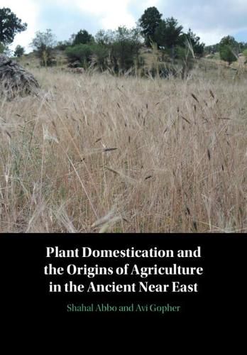 Cover image for Plant Domestication and the Origins of Agriculture in the Ancient Near East