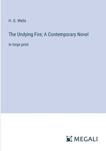 Cover image for The Undying Fire; A Contemporary Novel