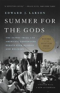 Cover image for Summer for the Gods: The Scopes Trial and America's Continuing Debate Over Science and Religion