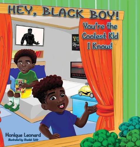 Cover image for Hey, Black Boy! You're the Coolest Kid I Know!