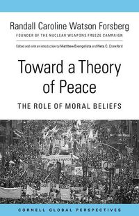 Cover image for Toward a Theory of Peace: The Role of Moral Beliefs