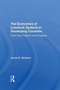 Cover image for The Economics of Livestock Systems in Developing Countries: Farm and Project Level Analysis