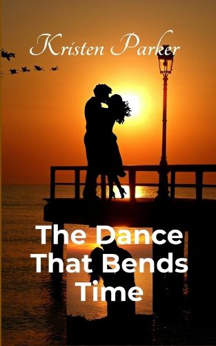 Cover image for The Dance That Bends Time