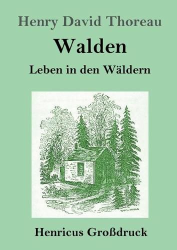 Walden (Grossdruck): Leben in den Waldern