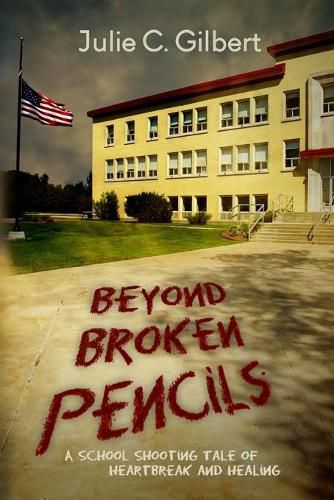 Beyond Broken Pencils: A School Shooting Tale of Heartbreak and Healing