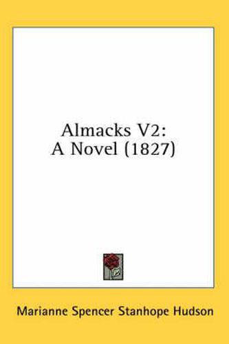 Cover image for Almacks V2: A Novel (1827)