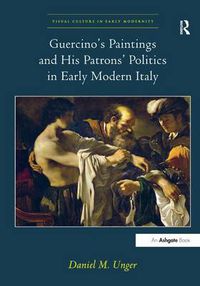 Cover image for Guercino's Paintings and His Patrons' Politics in Early Modern Italy