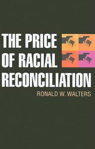 Cover image for The Price of Racial Reconciliation