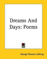 Cover image for Dreams And Days: Poems