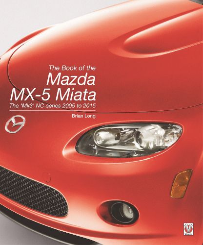 Cover image for The Book of the Mazda MX-5 Miata: The 'Mk3' NC-series 2005 to 2015