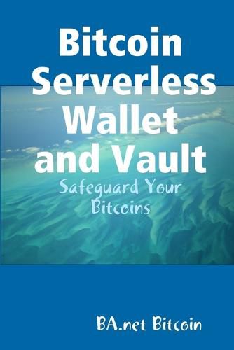 Bitcoin Serverless Wallet and Vault - BA.net