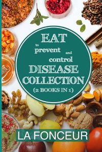 Cover image for Eat to Prevent and Control Disease Collection (2 Books in 1) - Color Print