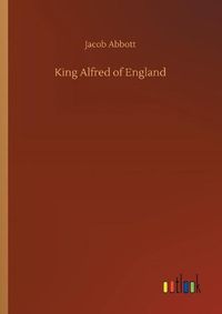 Cover image for King Alfred of England